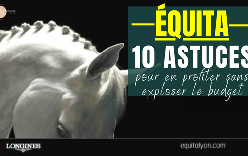 astuces pour profiter d'Equita lyon 2023 sans exploser le budget